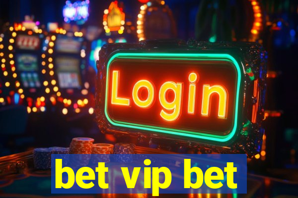 bet vip bet